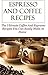 Coffee Recipes: Coffee And ...