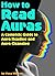 How to Read Auras: A Comple...