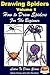 Drawing Spiders Volume 1 - How to Draw Spiders For the Beginner by Adrian Sanqui