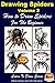 Drawing Spiders Volume 2 - How to Draw Spiders For the Beginner by Adrian Sanqui