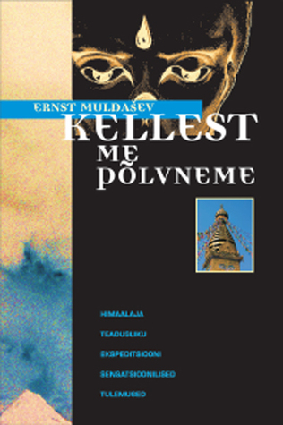 Kellest me põlvneme : Himaalaja teadusliku ekspeditsiooni sensatsioonilised tulemused