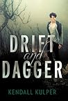 Drift & Dagger by Kendall Kulper
