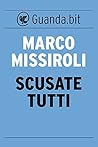 Scusate tutti by Marco Missiroli