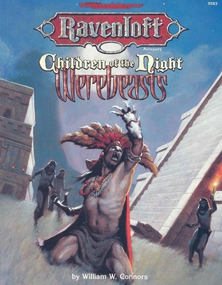 Children of the Night: Werebeasts (Ravenloft Accessory: Advanced Dungeons & Dragons 2nd Edition)
