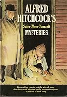 Alfred Hitchcock's Solve-Them-Yourself Mysteries