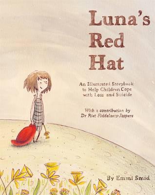 Luna's Red Hat: An Illustrated Storybook to Help Children Cope With Loss and Suicide (Hardcover)