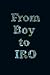 From Boy to IRO