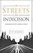 The Streets of Indecision: Sometimes What's Wrong is Right (Travel Fiction - Romantic Novels - Adventure - College Romance - Summer Fling)