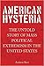 American Hysteria: The Unto...