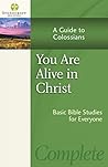 You Are Alive in Christ: A Guide to Colossians (Stonecroft Bible Studies)