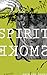 Spirit and Smoke