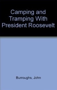 Camping and Tramping With President Roosevelt