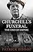 Churchill's Funeral: The End of Empire (Kindle Single)
