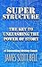 Super Structure: The Key to...