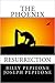 The Phoenix : Resurrection