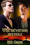 Une dévotion aveugle by M.D. Grimm