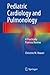 Pediatric Cardiology and Pulmonology: A Practically Painless Review