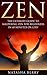 Zen: The Ultimate Guide to Mastering Zen for Beginners in 60 Minutes or Less! (Zen - Zen Buddhism - Yoga - Meditation - Inner Peace -Buddhism - Finding Happiness)