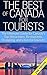 The Best of Canada for Tourists: The Ultimate Guide for Canada's Top Attractions, Restaurants, Shopping, and Cities for Tourists!