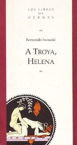 A Troya, Helena (Los libros de Hermes) (Spanish Edition)