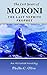 The Lost Years of Moroni by Phyllis Olive The Lost Years of Moroni by Phyllis Olive