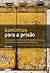 Caminhos para a prisão - Uma análise do fenómeno da criminalidade associada a grupos estrangeiros e étnicos em Portugal