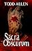Sacra Obscurum by Todd    Allen