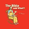 The Bible Said Wh...