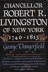 Chancellor Robert R Livingston of New York, 1746-1813