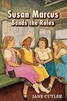 Susan Marcus Bends the Rules by Jane Cutler