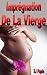 Histoires Sexuelles Reproductive: Imprégnation De La Vierge (French Edition)