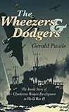 Book cover for The Wheezers & Dodgers: The Inside Story of Clandestine Weapon Development in World War II