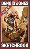 Dennis Jones SketchBook 2011 (Dennis Jones SketchBooks 3)