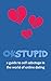 OK Stupid: a guide to self sabotage in the world of online dating