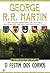 O Festim dos Corvos by George R.R. Martin O Festim dos Corvos by George R.R. Martin