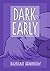 Dark Early by Hannah Bradshaw