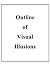 Outline of Visual Illusions, with illustrations