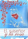El ruiseñor y la rosa by Oscar Wilde