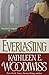 Everlasting by Kathleen E. Woodiwiss Everlasting by Kathleen E. Woodiwiss