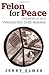Felon for Peace: The Memoir of a Vietnam-Era Draft Resister