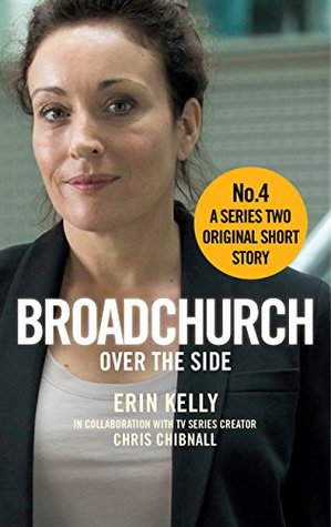 Broadchurch: Over the Side (Story 4): A Series Two Original Short Story (Broadchurch: Series Two Original Short Story)