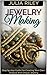 Jewelry Making: Step by step Guide To Creating Your Own Original And Unique Jewelry (Jewelry making, jewelry making books, jewelry making kits)