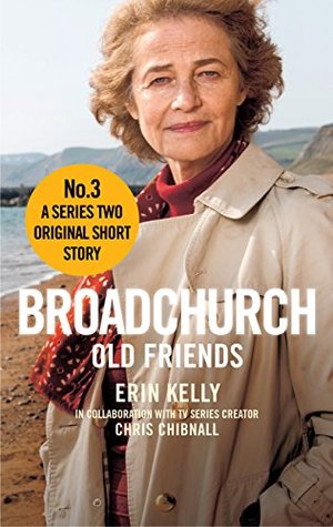Broadchurch: Old Friends (Story 3): A Series Two Original Short Story (Broadchurch: Series Two Original Short Story)