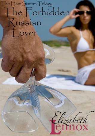 The Forbidden Russian Lover (The Hart Sisters Trilogy #3)