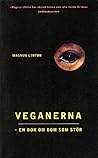 Veganerna: En bok om dom som stör Veganerna: En bok om dom som stör