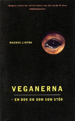 Veganerna: En bok om dom som stör