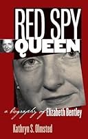 Red Spy Queen: A Biography of Elizabeth Bentley