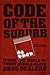 Code of the Suburb: Inside the World of Young Middle-Class Drug Dealers (Fieldwork Encounters and Discoveries)