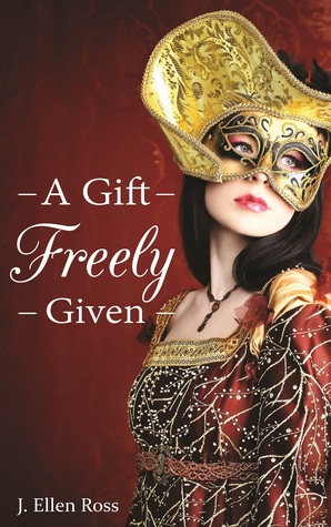 A Gift Freely Given (The Tahaerin Chronicles, #1)