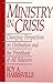 Ministry in Crisis: Changing Perspectives on Ordination and the Priesthood of All Believers